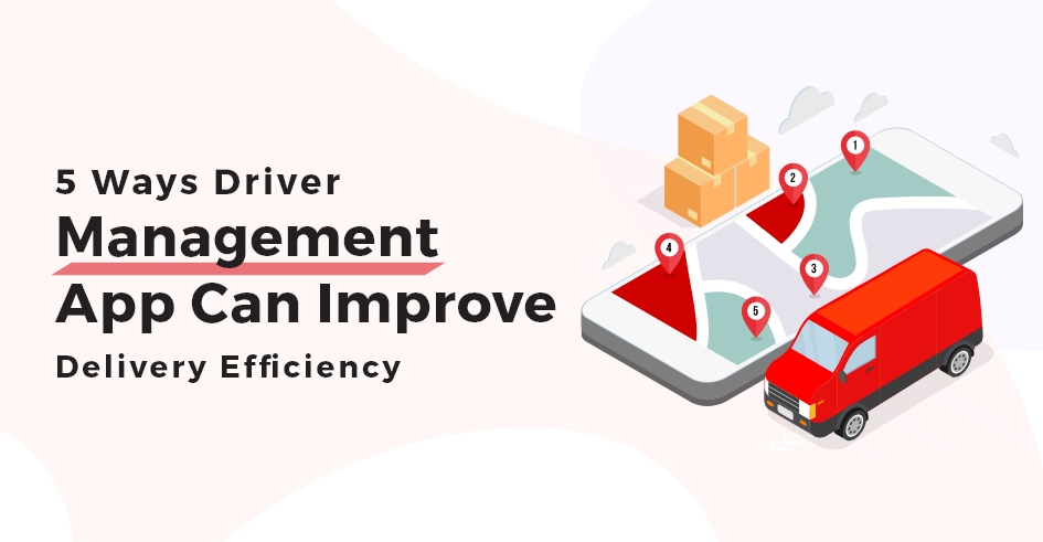 5 ways Driver Management App can improve